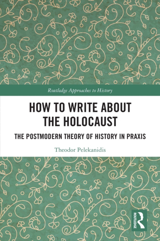 How to Write About the Holocaust (e-bog) af Pelekanidis, Theodor