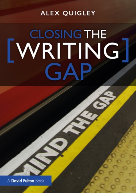 Closing the Writing Gap (e-bog) af Quigley, Alex