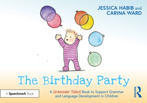 Birthday Party: A Grammar Tales Book to Support Grammar and Language Development in Children (e-bog) af Habib, Jessica