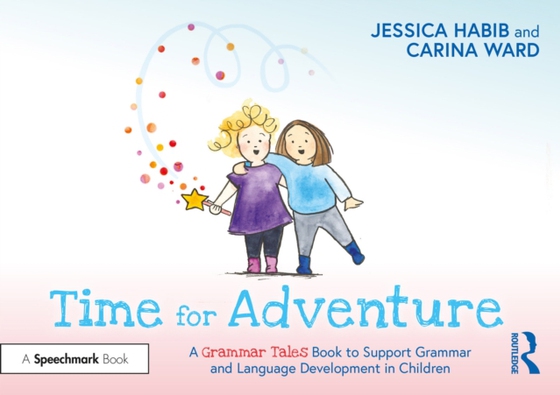 Time for Adventure: A Grammar Tales Book to Support Grammar and Language Development in Children (e-bog) af Habib, Jessica