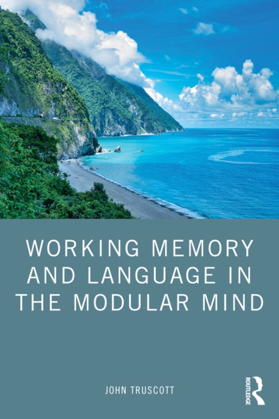 Working Memory and Language in the Modular Mind (e-bog) af Truscott, John