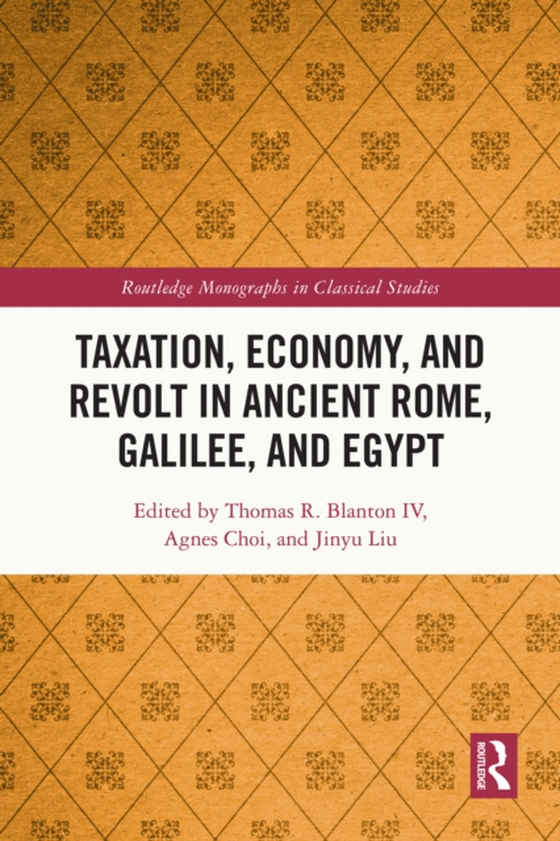 Taxation, Economy, and Revolt in Ancient Rome, Galilee, and Egypt (e-bog) af -