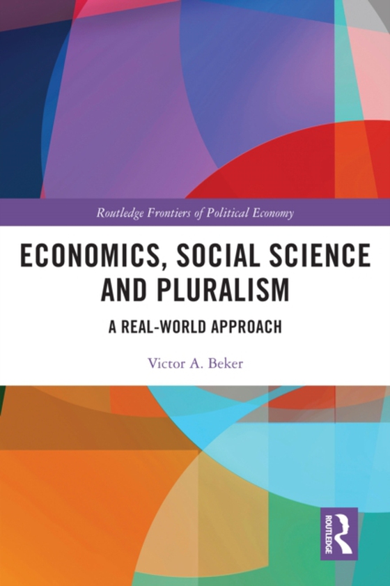 Economics, Social Science and Pluralism (e-bog) af Beker, Victor A.