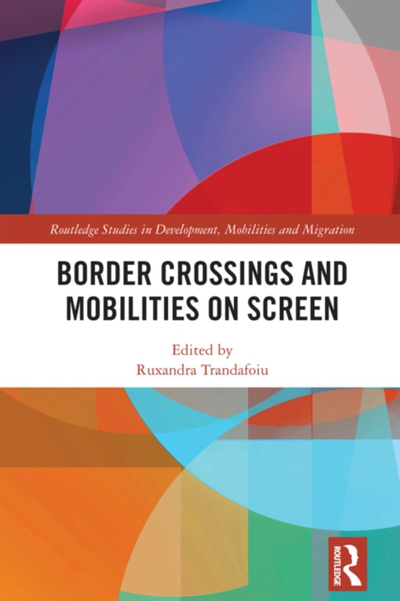 Border Crossings and Mobilities on Screen (e-bog) af -