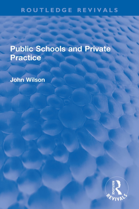 Public Schools and Private Practice (e-bog) af Wilson, John