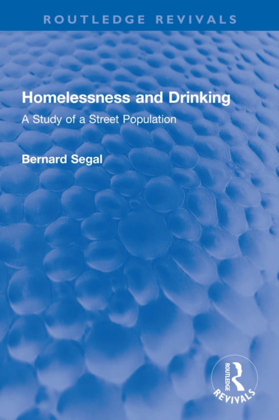 Homelessness and Drinking (e-bog) af Segal, Bernard