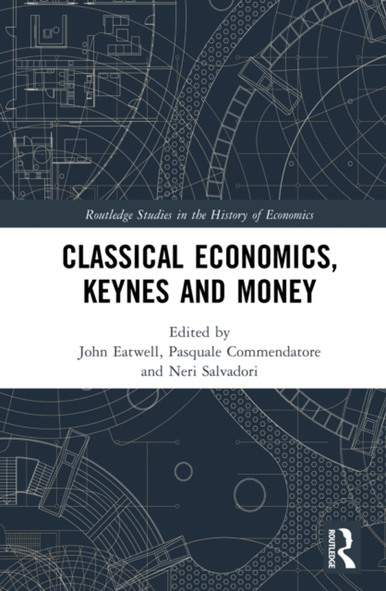 Classical Economics, Keynes and Money (e-bog) af -