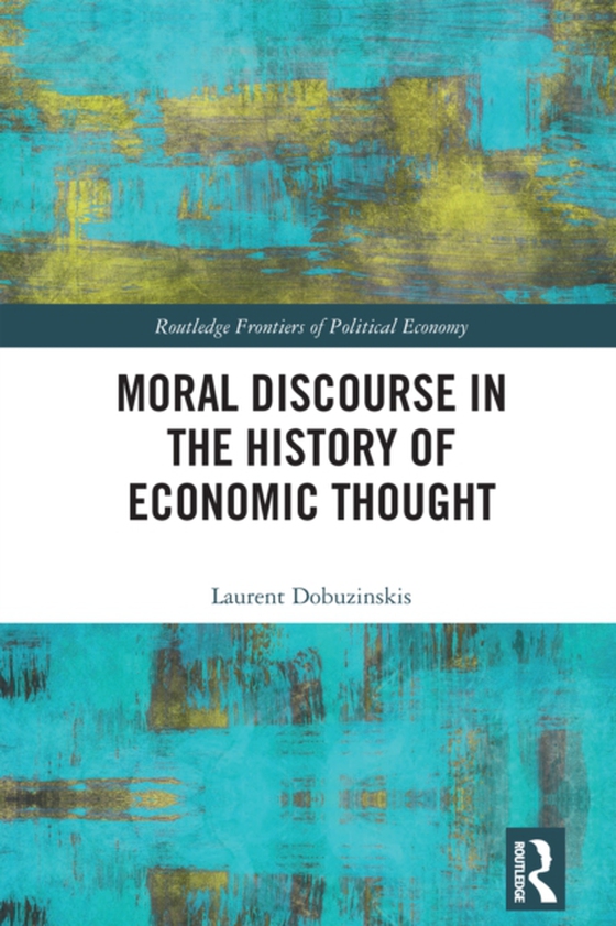 Moral Discourse in the History of Economic Thought (e-bog) af Dobuzinskis, Laurent