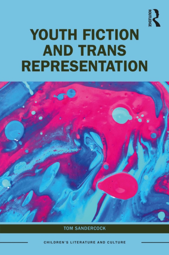 Youth Fiction and Trans Representation (e-bog) af Sandercock, Tom