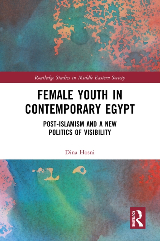 Female Youth in Contemporary Egypt (e-bog) af Hosni, Dina