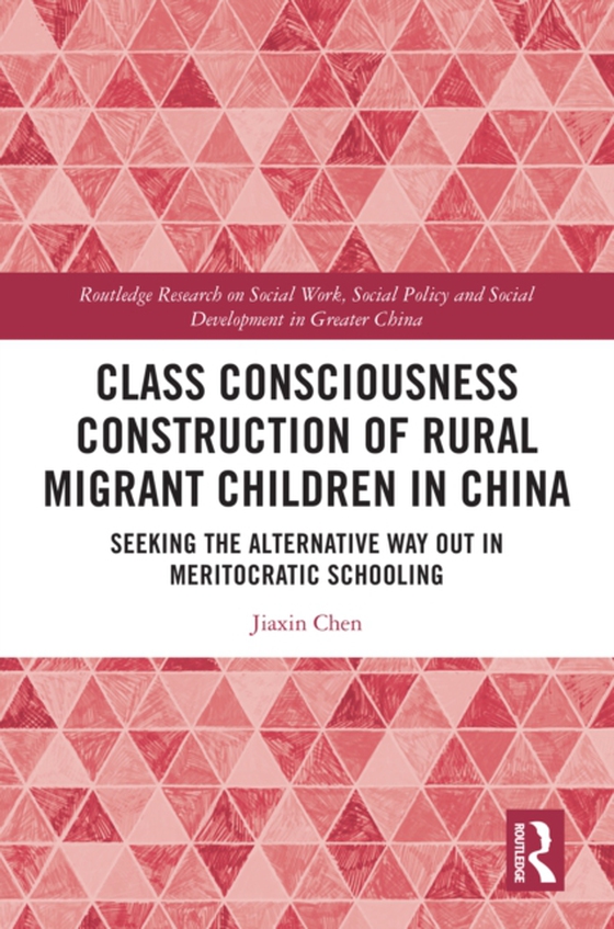 Class Consciousness Construction of Rural Migrant Children in China (e-bog) af Chen, Jiaxin