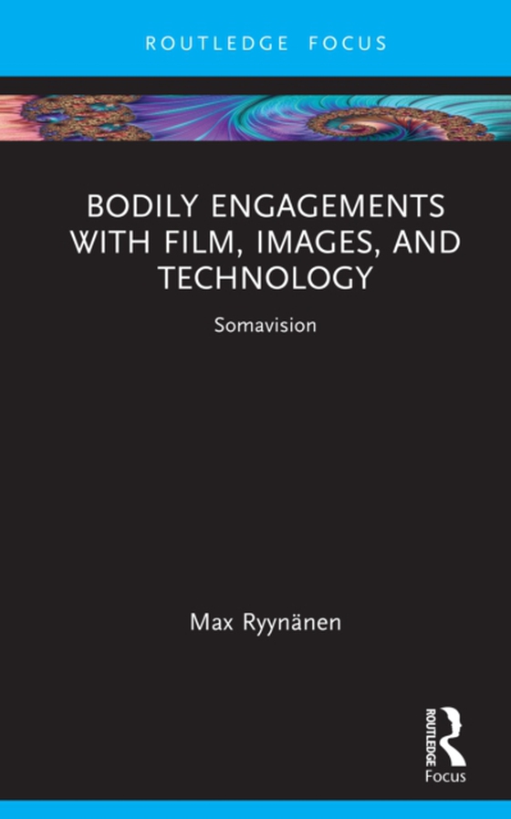 Bodily Engagements with Film, Images, and Technology (e-bog) af Ryynanen, Max