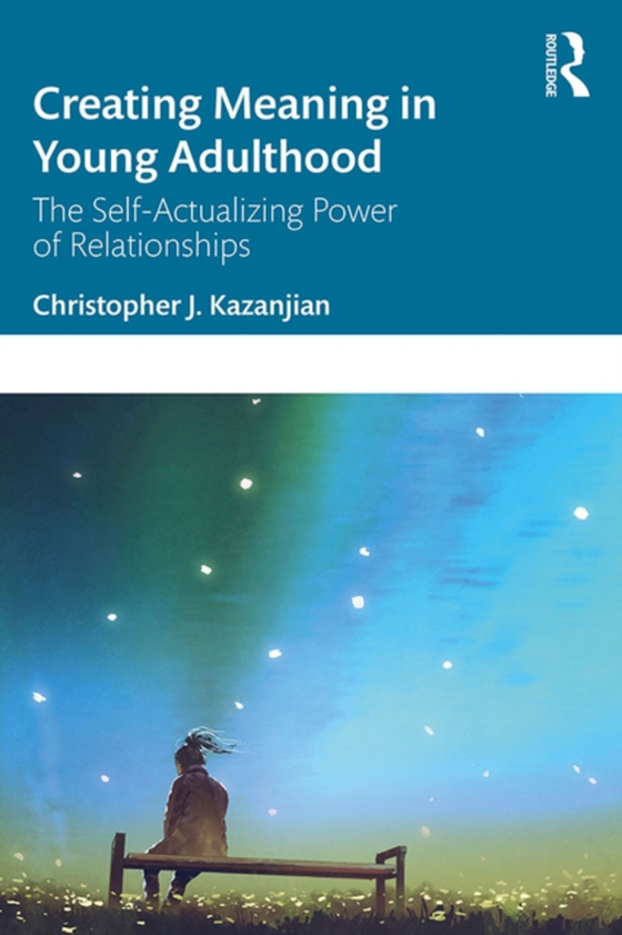 Creating Meaning in Young Adulthood (e-bog) af Kazanjian, Christopher J.