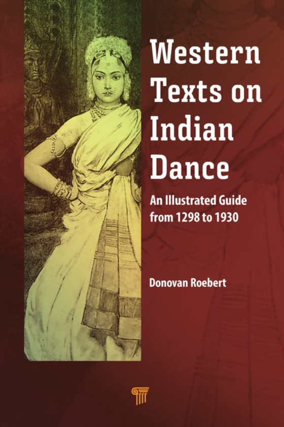 Western Texts on Indian Dance (e-bog) af Roebert, Donovan