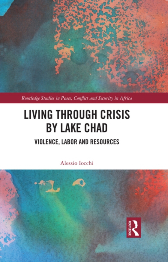 Living through Crisis by Lake Chad (e-bog) af Iocchi, Alessio