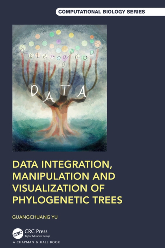 Data Integration, Manipulation and Visualization of Phylogenetic Trees (e-bog) af Yu, Guangchuang