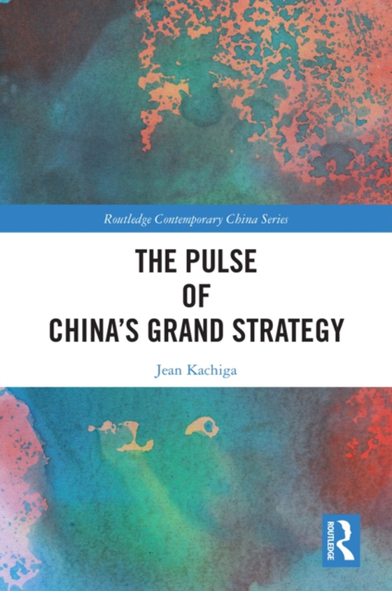 Pulse of China's Grand Strategy (e-bog) af Kachiga, Jean