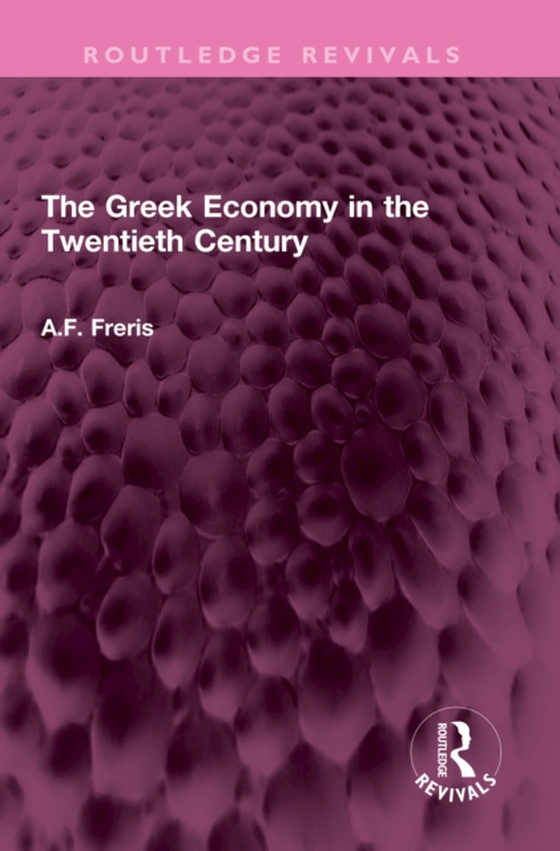 Greek Economy in the Twentieth Century (e-bog) af Freris, A.F.