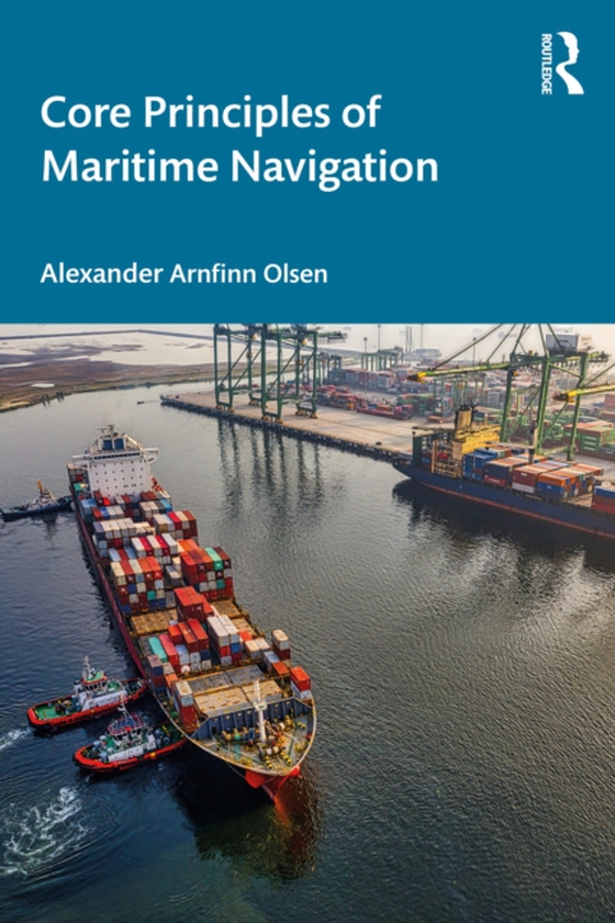 Core Principles of Maritime Navigation (e-bog) af Olsen, Alexander Arnfinn