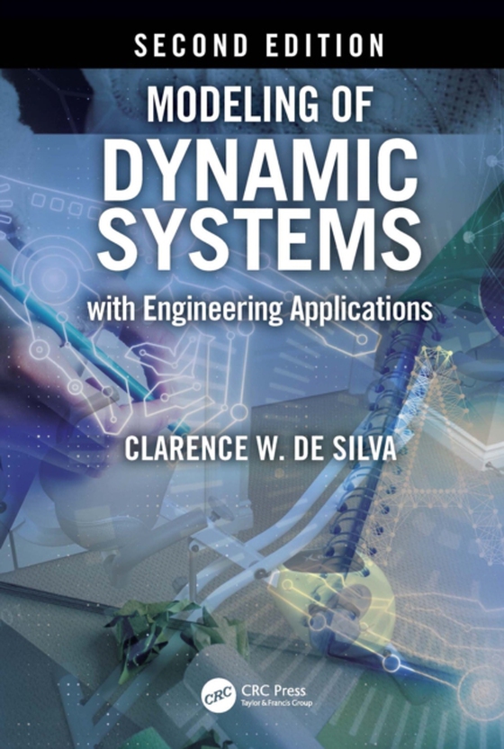 Modeling of Dynamic Systems with Engineering Applications (e-bog) af Silva, Clarence W. de