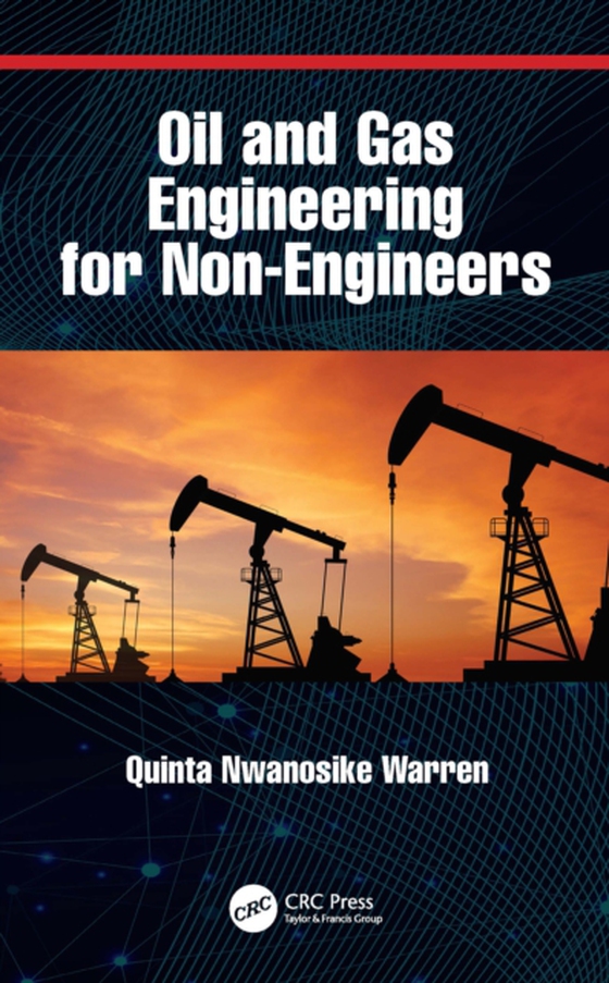 Oil and Gas Engineering for Non-Engineers (e-bog) af Warren, Quinta Nwanosike