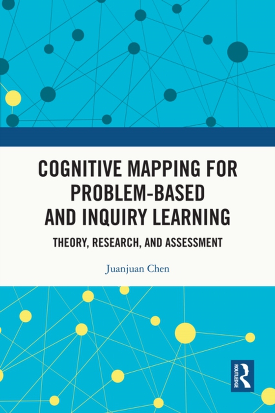 Cognitive Mapping for Problem-based and Inquiry Learning (e-bog) af Chen, Juanjuan
