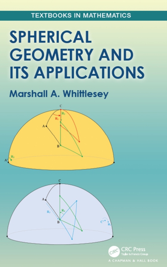 Spherical Geometry and Its Applications (e-bog) af Whittlesey, Marshall A.