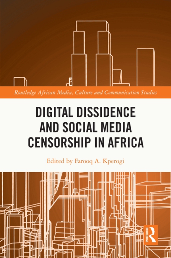 Digital Dissidence and Social Media Censorship in Africa (e-bog) af -