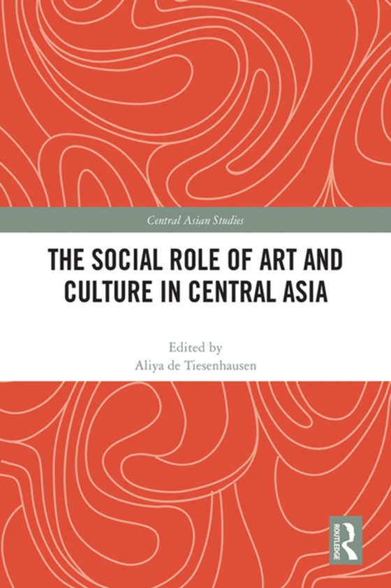 Social Role of Art and Culture in Central Asia (e-bog) af -