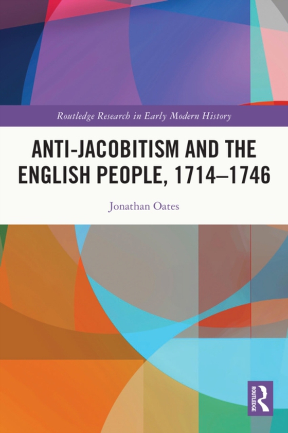 Anti-Jacobitism and the English People, 1714-1746 (e-bog) af Oates, Jonathan