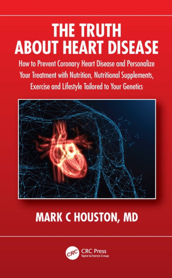 Truth About Heart Disease (e-bog) af Houston, Mark