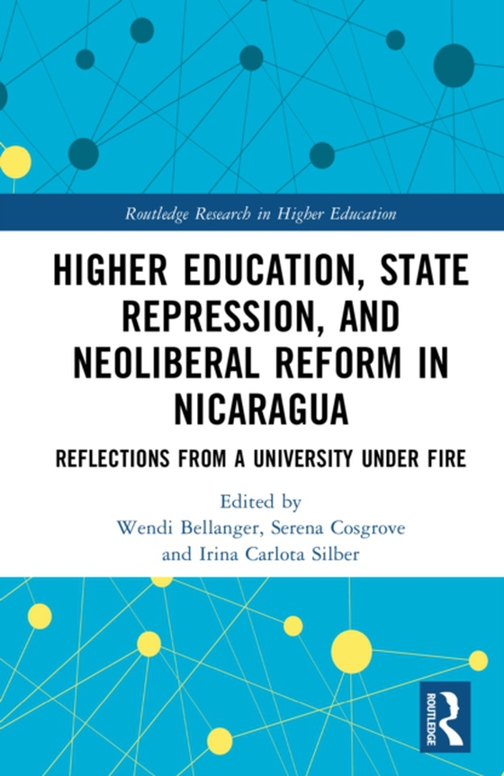 Higher Education, State Repression, and Neoliberal Reform in Nicaragua (e-bog) af -