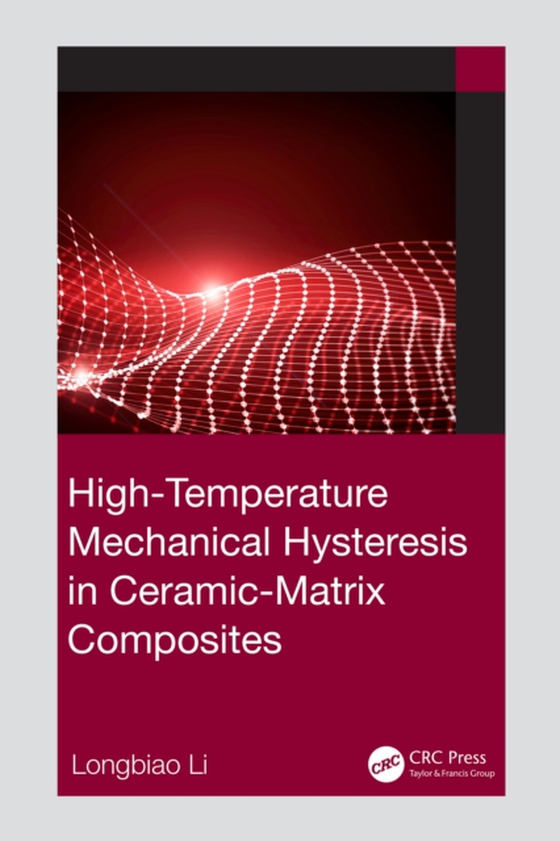 High-Temperature Mechanical Hysteresis in Ceramic-Matrix Composites (e-bog) af Li, Longbiao