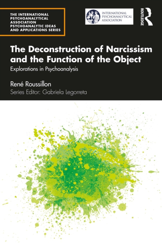 Deconstruction of Narcissism and the Function of the Object (e-bog) af Roussillon, Rene