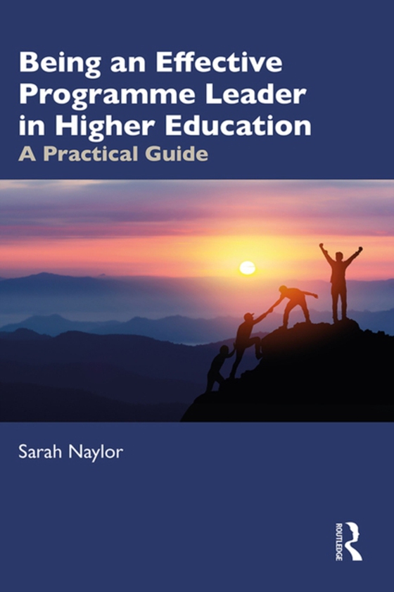 Being an Effective Programme Leader in Higher Education (e-bog) af Naylor, Sarah