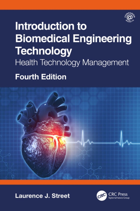 Introduction to Biomedical Engineering Technology, 4th Edition (e-bog) af Street, Laurence J.