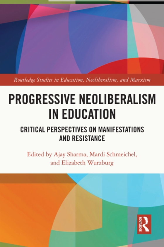 Progressive Neoliberalism in Education (e-bog) af -