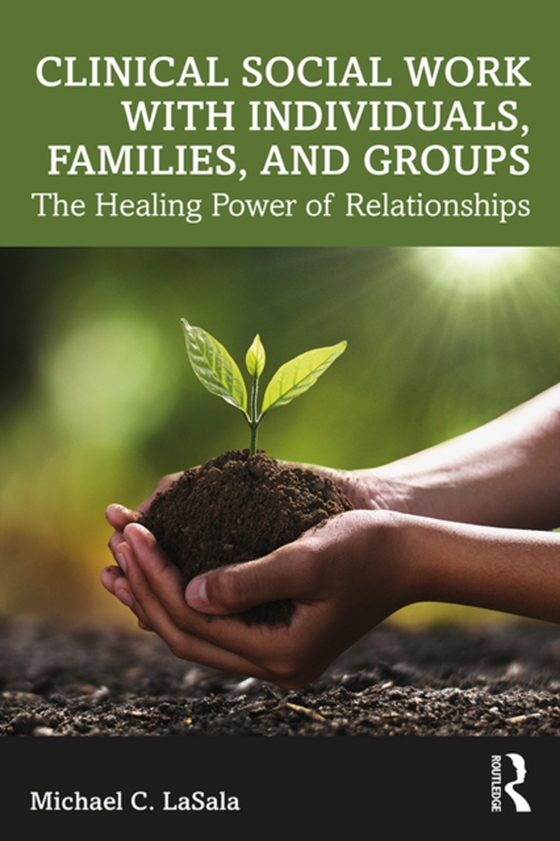 Clinical Social Work with Individuals, Families, and Groups (e-bog) af LaSala, Michael C.