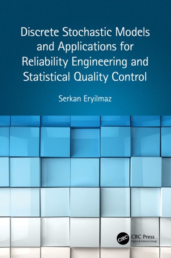 Discrete Stochastic Models and Applications for Reliability Engineering and Statistical Quality Control (e-bog) af Eryilmaz, Serkan