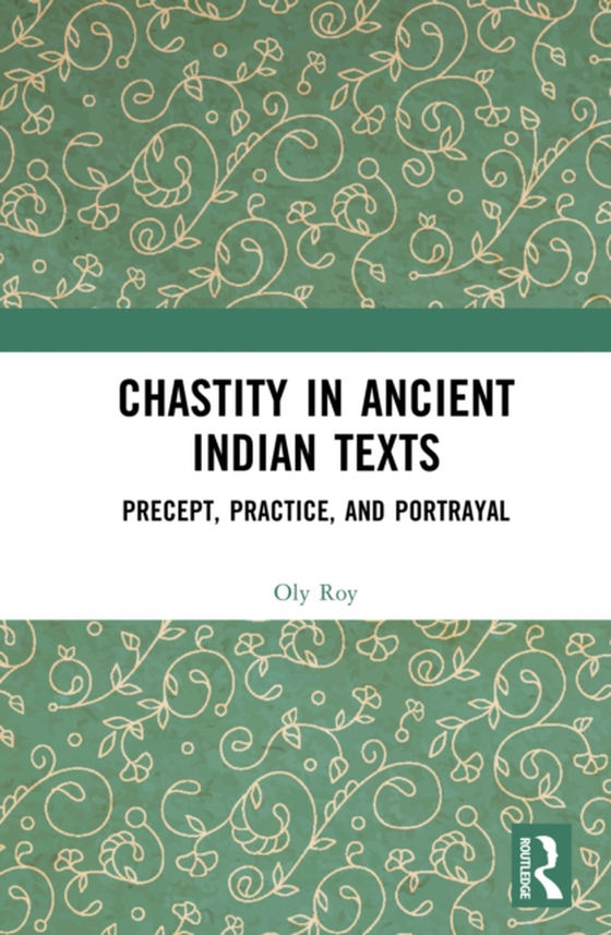 Chastity in Ancient Indian Texts (e-bog) af Roy, Oly