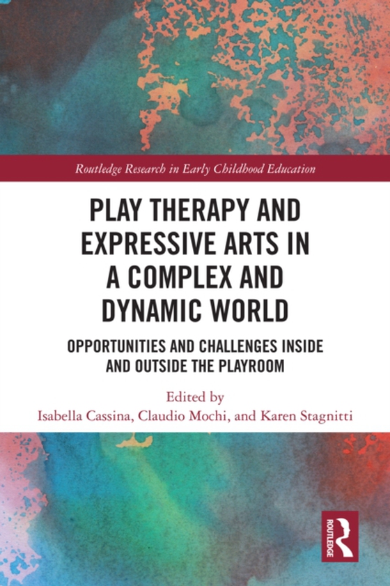 Play Therapy and Expressive Arts in a Complex and Dynamic World (e-bog) af -