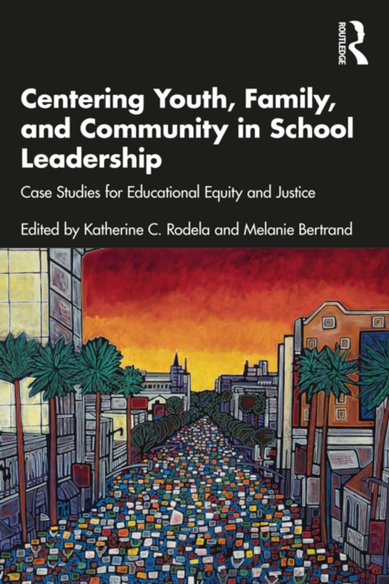 Centering Youth, Family, and Community in School Leadership (e-bog) af -