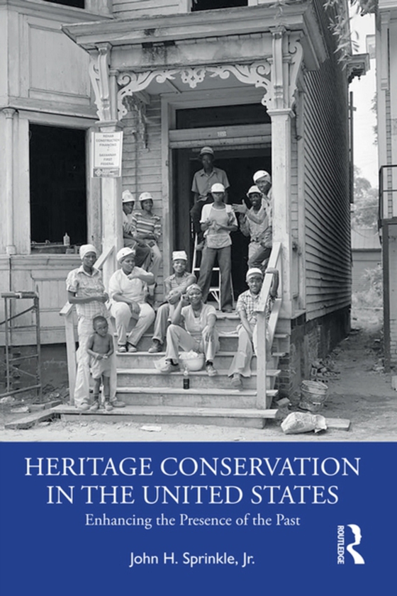 Heritage Conservation in the United States (e-bog) af John H. Sprinkle, Jr.