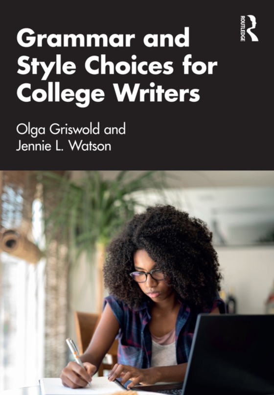 Grammar and Style Choices for College Writers