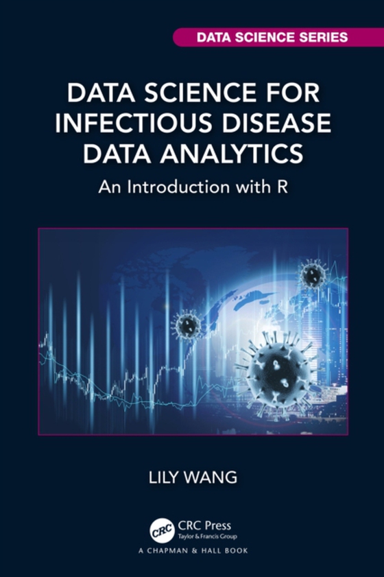 Data Science for Infectious Disease Data Analytics (e-bog) af Wang, Lily