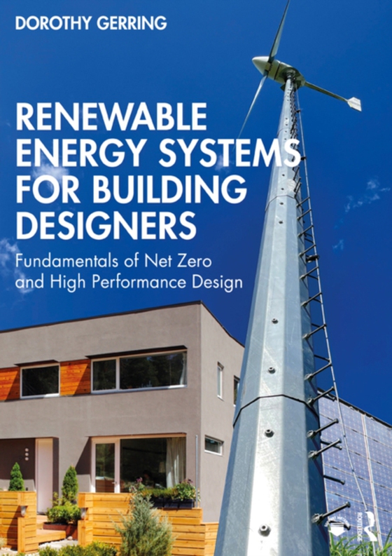 Renewable Energy Systems for Building Designers (e-bog) af Gerring, Dorothy