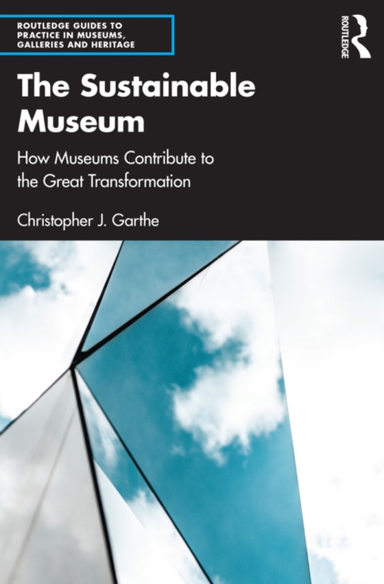 Sustainable Museum (e-bog) af Garthe, Christopher J.