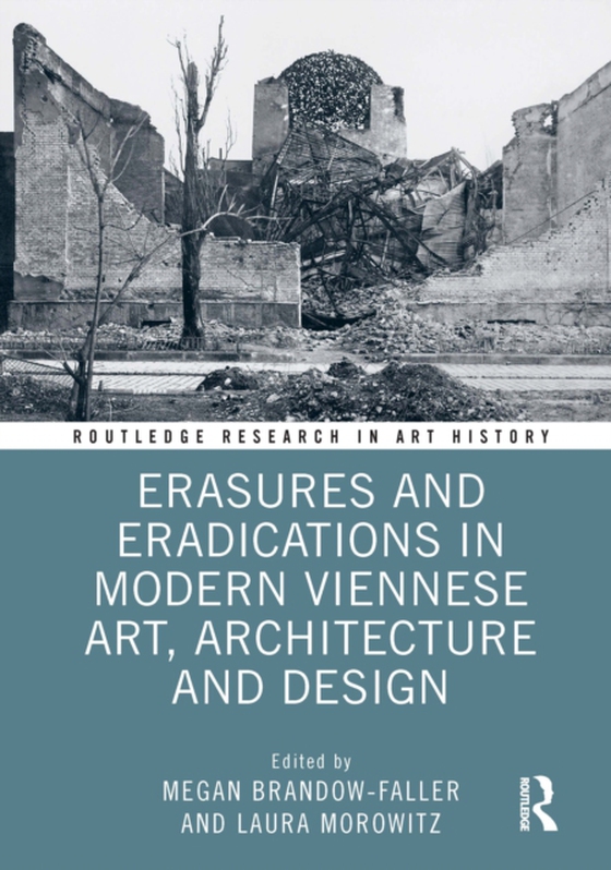 Erasures and Eradications in Modern Viennese Art, Architecture and Design (e-bog) af -