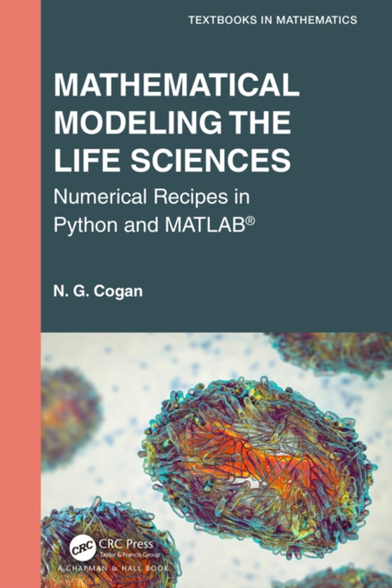 Mathematical Modeling the Life Sciences (e-bog) af Cogan, N. G.