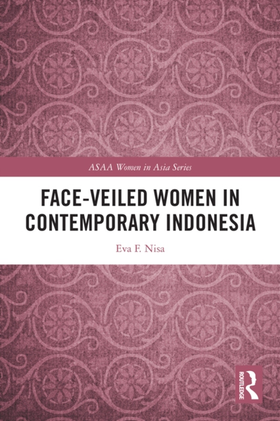 Face-veiled Women in Contemporary Indonesia (e-bog) af Nisa, Eva F.